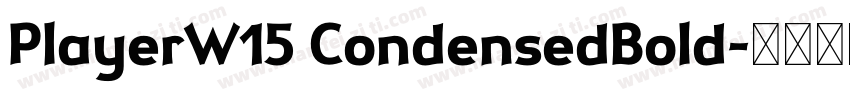 PlayerW15 CondensedBold字体转换